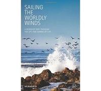 Sailing the Worldly Winds: A Buddhist Way Through the Ups and Downs of Life - [Version Originale] Inconnu (Auteur)