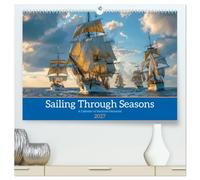 Sailing Through Seasons (High Quality Premium Wall Calendar 2027 DIN A2 landscape),CALVENDO 12 Month Wall Calendar: Seafaring Serenity: Tranquil Waters, Endless Skies