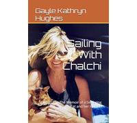 Sailing With Chalchi: The Memoir of a Seafaring Cat and her Human