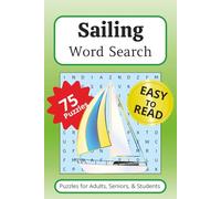 Sailing Word Search Puzzle Book: Word Searches with Easy-to-Read Print about sailing, nautical terms, ships and More | 6x9 inches, 98 pages | 75 ... Great for Vacations, Holidays and Free Times