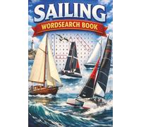Sailing Wordsearch Book - The Number 1 Wordsearch Book for Sailing Enthusiasts: Wordsearch Puzzles with Easy to Read Print About Sailing, boating, ... Gift for Vacations, Holidays and Relaxation