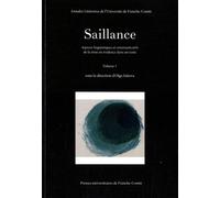 Saillance - Volume 1, Aspects Linguistiques Et Communicatifs De La Mise En Évidence Dans Le Texte