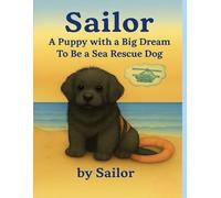 Sailor: A Puppy with a Big Dream to be a Sea Rescue Dog