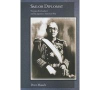 Sailor Diplomat: Nomura Kichisaburo And The Japanese-American War