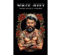 Sailor Jerry: Storia, Regole E Curiosità: Sul Maestro Dei Tatuaggi Old School
