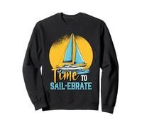 Sailor Time To Sail-ebrate Voilier nautique Sweatshirt