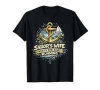 Sailors Wife Keeps The Boat Running T-Shirt