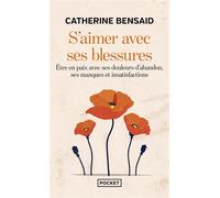 S'aimer avec ses blessures - Catherine Bensaïd - Pocket - Poche - Guide