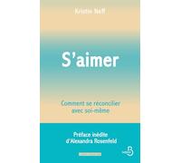 Kristin Neff – S'aimer – Comment se réconcilier avec soi-même – Belfond