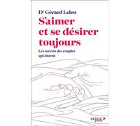 S'aimer et se désirer toujours Les secrets des couples qui durent - Gérard Leleu - Leduc S. - Poche - Guide