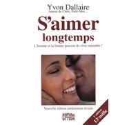 S'aimer longtemps : L'homme et la femme peuvent-ils vivre ensemble ?