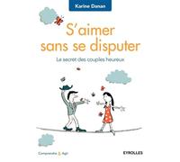 Karine Danan – S'aimer sans se disputer – Le secret des couples heureux – Guide – Broché