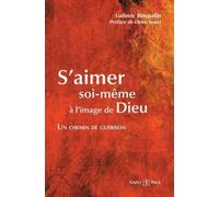 S'aimer soi-même à l'image de Dieu - Un chemin de guérison