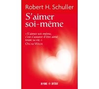 S'aimer soi-même - Robert Harold Schuller - Un Monde Different - broché - Guide