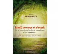 Sain(t) de corps et d'esprit. Sur le chemin de la pleine conscience et de la guérison livre