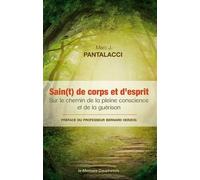 Sain(t) de corps et d'esprit Sur le chemin de la pleine conscience - Marc J. Pantalacci - Le Mercure Dauphinois - broché - Essai