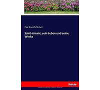 Saint-Amant, Sein Leben Und Seine Werke