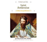 Saint Ambroise (339 - 397): A Dieu ma préférence !