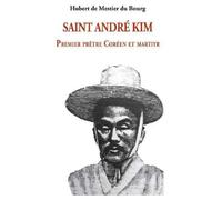 Saint André Kim Premier prêtre Coréen et martyr - Hubert De Mestier Du Bourg - le Laurier - broché - Essai
