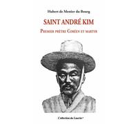 Saint André Kim Premier prêtre Coréen et martyr - Hubert de Mestier du Bourg - le Laurier - broché - Essai