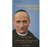 Saint Annibal-Marie de France : Courte biographie et son Eloge funèbre de Mélanie Calvat, voyante de La Salette