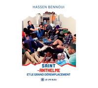 Saint-Anthelme et le Grand Déremplacement - Hassen Bennoui - Le Lys Bleu - broché - Témoignage