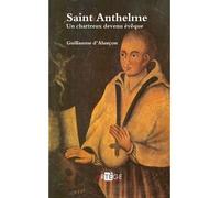 Saint Anthelme Un chartreux devenu évêque - Guillaume D' Alancon - Artege - broché - Essai