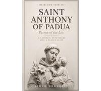 Saint Anthony of Padua: A Catholic Devotional Life & Prayer Guide
