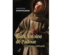 Saint antoine de padoue et l'enfance spirituelle - Valentin Strappazzon - Cerf - broché - Essai