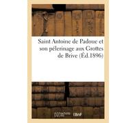 Saint Antoine de Padoue et son pélerinage aux Grottes de Brive