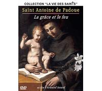 saint Antoine de Padoue : la grâce et le feu