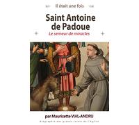 Saint Antoine de Padoue. Le semeur de miracles
