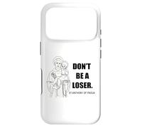 Saint Antoine Don't Be A Loser Motivation Coque pour iPhone 17 Pro