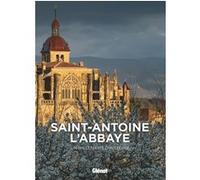 Saint-Antoine-l'Abbaye – Un millénaire d'histoire – Glénat