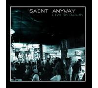 Saint Anyway - Live in Duluth