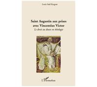 Saint Augustin Aux Prises Avec Vincentius Victor - Le Droit Au Doute En Théologie