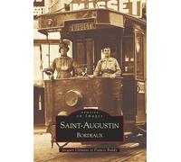 Saint-Augustin - Bordeaux - Tome I - Baudy - Nouvelles Editions Sutton - broché - Beau livre