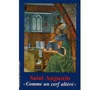 Saint Augustin : Comme un cerf altéré