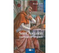 Saint Augustin Docteur de la grâce - Benoît XVI - Artege - broché - Essai