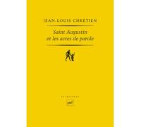 Saint Augustin et les actes de parole - Jean-Louis Chrétien - Puf - broché - Etude