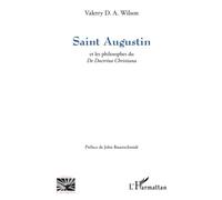 Saint Augustin Et les philosophes du De Doctrina Christiana - Valerry D.A. Wilson - L'harmattan - broché - Essai