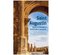 Saint Augustin - Identité Africaine Et Ouverture À L'universel