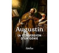 Saint Augustin: La conversion d'un génie