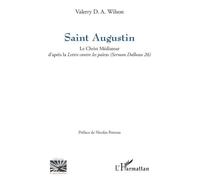 Saint Augustin - Le Christ Médiateur D?Après La Lettre Contre Les Païens (Sermon Dolbeau 26)
