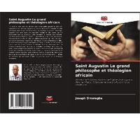 Saint Augustin Le Grand Philosophe Et Théologien Africain