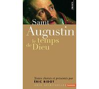 Saint Augustin: Le Temps de Dieu