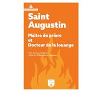Saint Augustin - Maitre de prière et Docteur de la louange