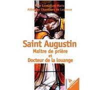 Saint Augustin, Maître de prière et Docteur de la louange Emmanuel-Marie Le Fébure du Bus (Auteur)