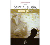 SAINT-AUGUSTIN, MON PERE