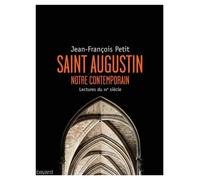 Saint Augustin, Notre Contemporain - Lectures Au Xxe Siècle